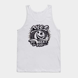 Nice to meet you Tank Top